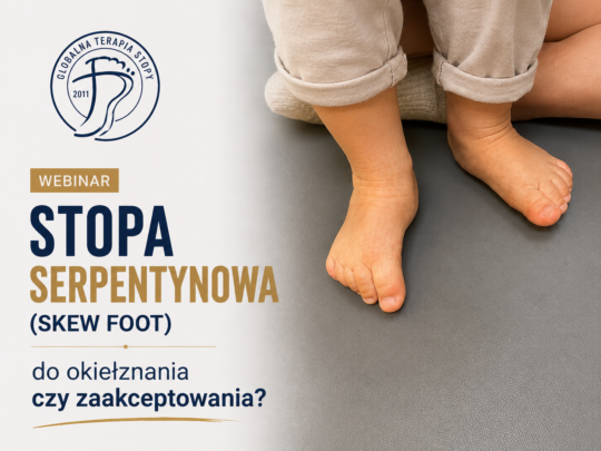 Stopa Serpentynowa (Skew Foot) – do okiełznania czy zaakceptowania?