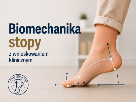 Biomechanika stopy z wnioskowaniem klinicznym